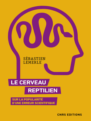 cover image of Le cerveau reptilien. Sur la popularité d'une erreur scientifique